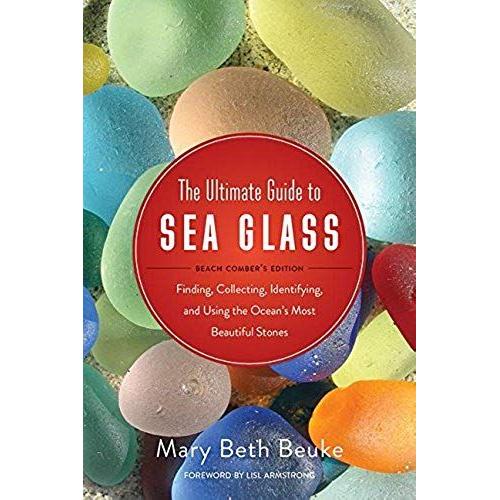 The Ultimate Guide To Sea Glass: Beach Comber's Edition