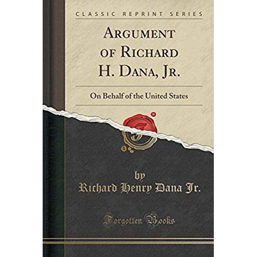 Jr., R: Argument Of Richard H. Dana, Jr.