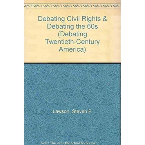 Debating Civil Rights & Debating The 60s (Revised)