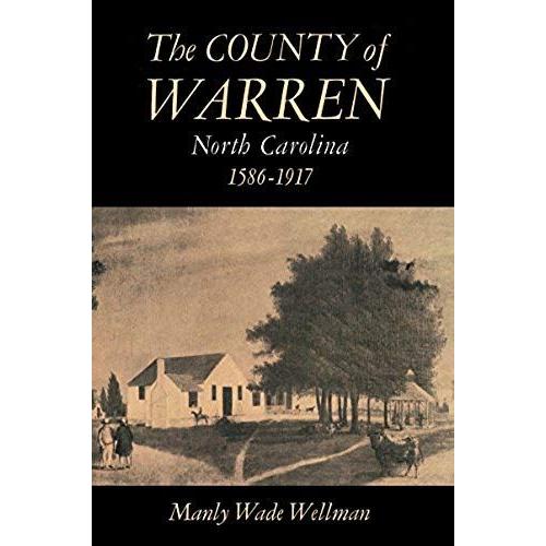 The County Of Warren, North Carolina, 1586-1917