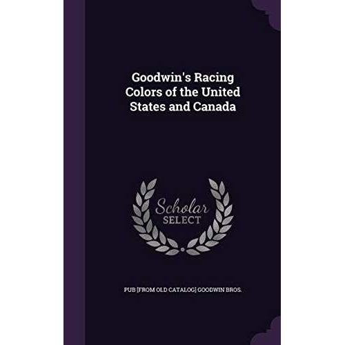 Goodwins Racing Colors Of The United States And Canada