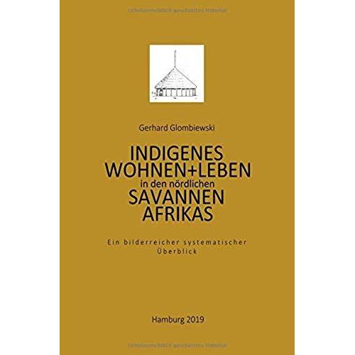 Indigenes Wohnen Und Leben In Den Nördlichen Savannen Afrikas