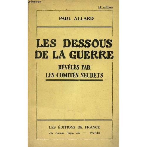 Les Dessous De La Guerre Révéles Par Les Comités Secrets ,14ème Édition