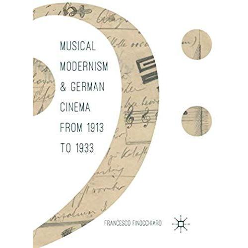 Musical Modernism And German Cinema From 1913 To 1933