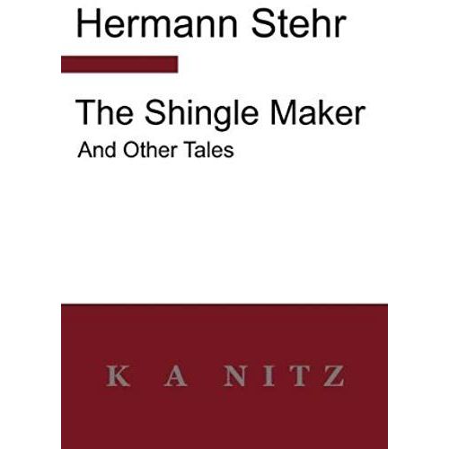 The Shingle Maker And Other Tales