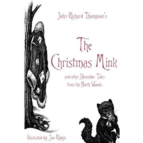 The Christmas Mink: And Other December Tales From The North Woods