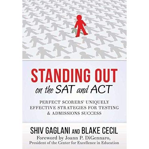 Standing Out On The Sat And Act: Perfect Scorers' Uniquely Effective Strategies For Testing And Admissions Success