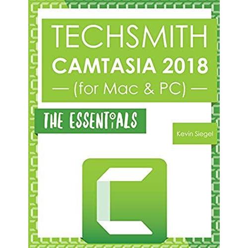 Techsmith Camtasia 2018: The Essentials