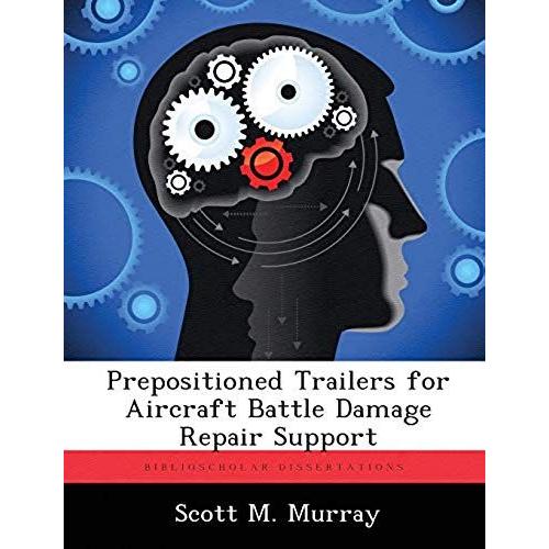 Prepositioned Trailers For Aircraft Battle Damage Repair Support