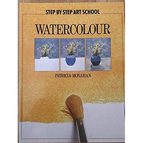 Step By Step Art School: Watercolours