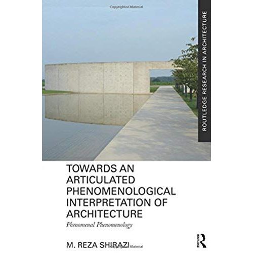 Towards An Articulated Phenomenological Interpretation Of Architecture
