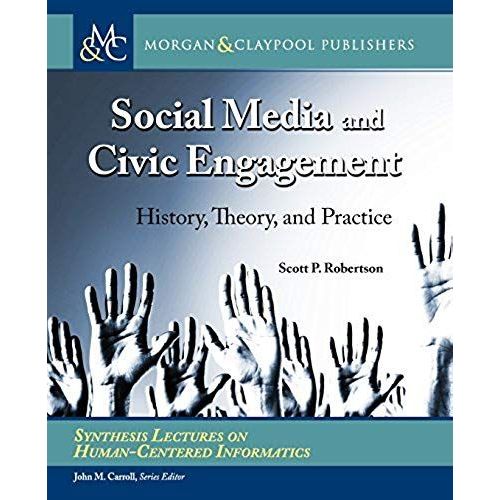 Social Media And Civic Engagement: History, Theory, And Practice