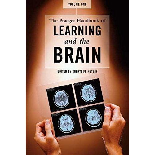 The Praeger Handbook Of Learning And The Brain [2 Volumes]