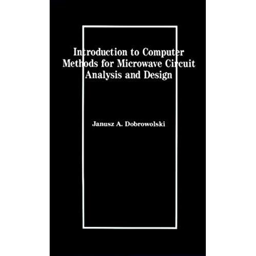 Introduction To Computer Methods For Microwave Circuit Analysis And Design
