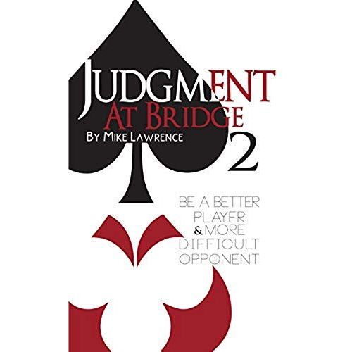 Judgment At Bridge 2: Be A Better Player And More Difficult Opponent