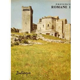 Provence Romane - La Provence Rhodanienne, 2ème Édition 1980
