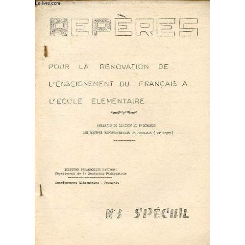 Repères - Pour La Rénovation De L Enseignement Du Français À L École Élémentaire - Bulletin De Liaison Et D Échange Des Équipes Expérimentales De Français (1er Degré) - N°3 Spécial ( Fascicule 5 :(...)