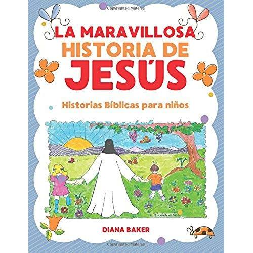 La Maravillosa Historia De Jesús