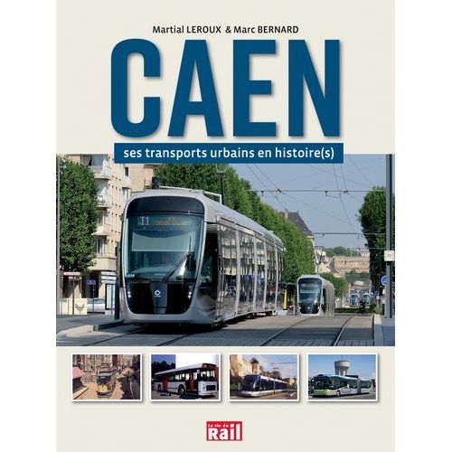 Caen : Ses Transports Urbains En Histoire(S)
