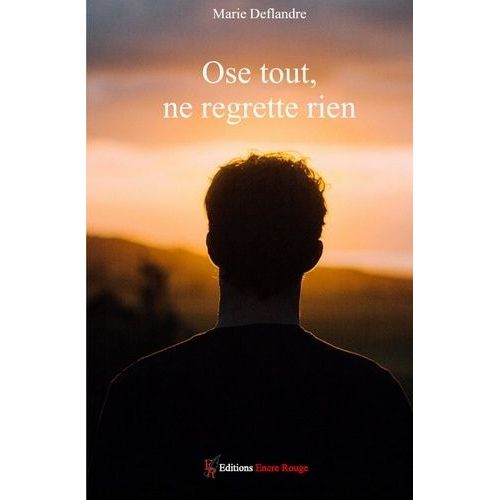 Ose Tout, Ne Regrette Rien