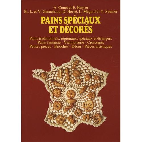 Pains Spéciaux Et Décorés - Volume 2, Pains Traditionnels, Régionaux, Spéciaux Et Étrangers, Pains Fantaisie, Viennoiserie, Croissants, Petites Pièces, Brioches, Décor, Pièces Artistiques