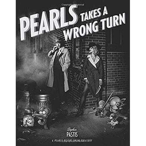 Pearls Takes A Wrong Turn - A Pearls Before Swine Treasury