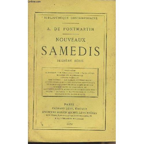 Nouveaux Samedis - 16e Série - Montcalm - X. Doudan - Le Père Hyacinthe - Paul Féval - Molière Et Bourdaloue - Octave Feuillet - Les Poètes - Le Roman Contemporain - Le Fils De Louis Xv - Les Zouaves(...)