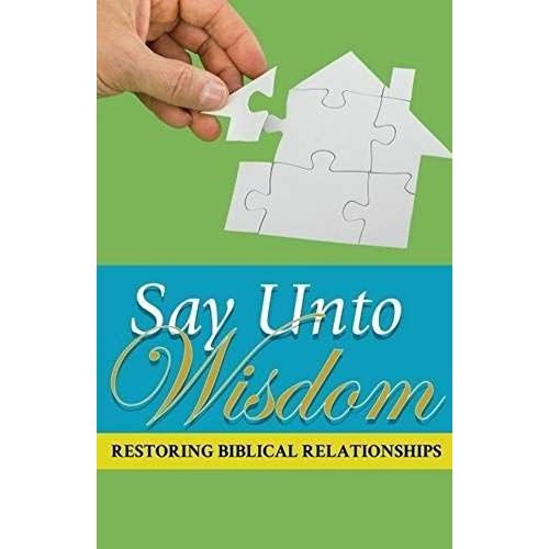 Say Unto Wisdom