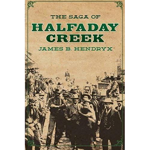 The Saga Of Halfaday Creek