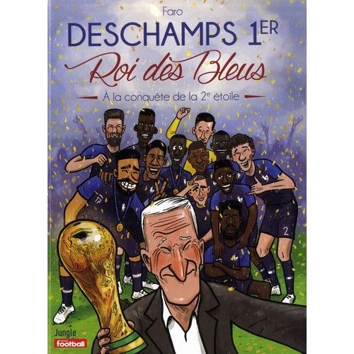 Deschamps 1er, Roi Des Bleus - A La Conquête De La 2e Étoile
