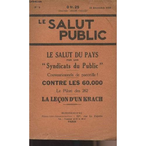 Le Salut Public N°2 Dec. 1928 - Le Salut Du Pays Par Les Syndicats Du Public - Conventionnels De Pacotille ! - Contre Les 60.000 - Le Pilori Des 262 - La Leçon D Un Krach