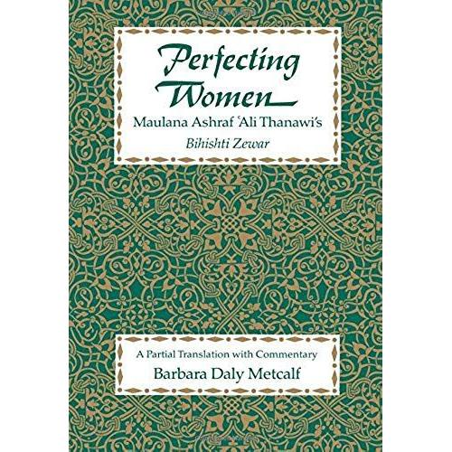 Metcalf, B: Perfecting Women - Maulana Ashraf Ali Thanawi&#8