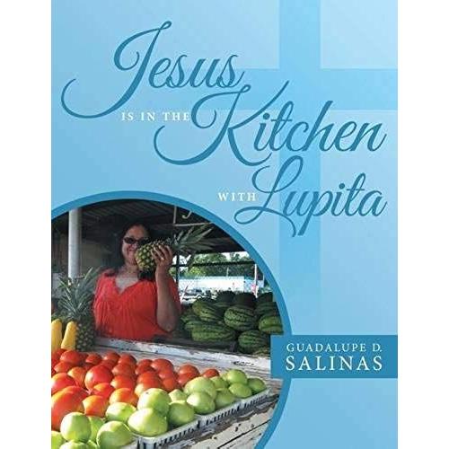 Jesus Is In The Kitchen With Lupita