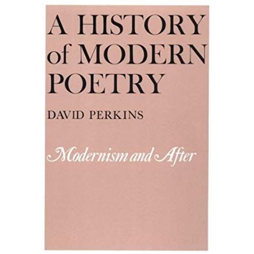 A History Of Modern Poetry - Modernism & After