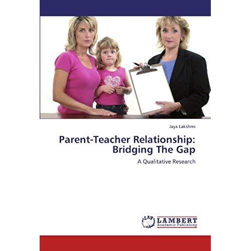 Parent-Teacher Relationship: Bridging The Gap