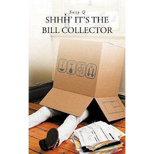 Shhh' It's The Bill Collector