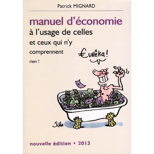 Manuel D'économie À L'usage De Celles Et Ceux Qui N'y Comprennent Rien !