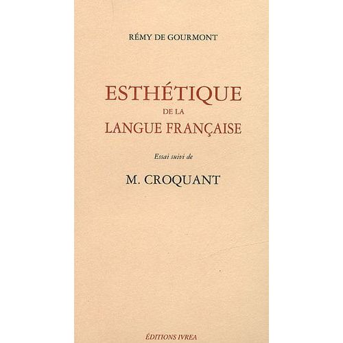 Esthétique De La Langue Française - Essai Suivi De M Croquant