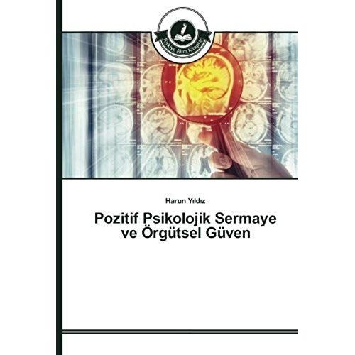 Pozitif Psikolojik Sermaye Ve Örgütsel Güven