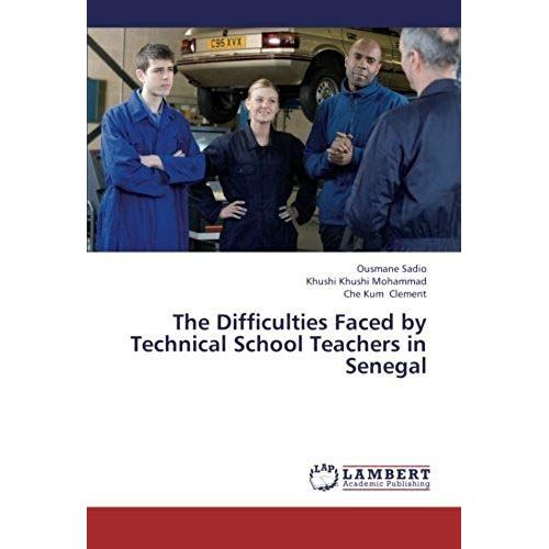 The Difficulties Faced By Technical School Teachers In Senegal