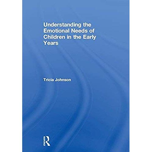 Understanding The Emotional Needs Of Children In The Early Years