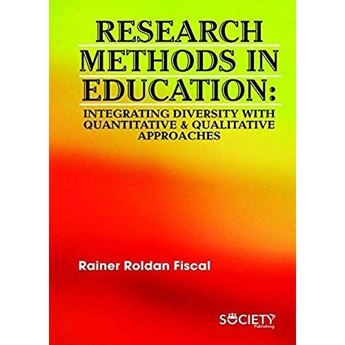 Research Methods In Education: Integrating Diversity With Quantitative & Qualitative Approaches