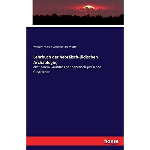 Lehrbuch Der Hebräisch-Jüdischen Archäologie,