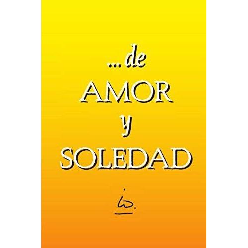 ... De Amor Y Soledad