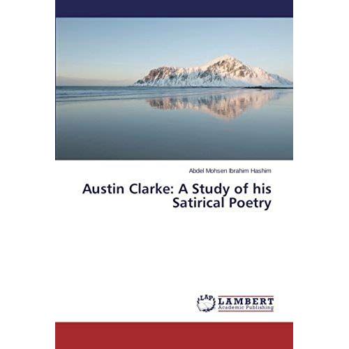 Austin Clarke: A Study Of His Satirical Poetry