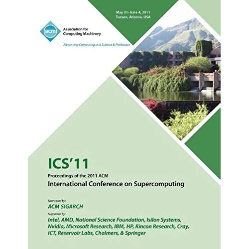 Ics 11 Proceedings Of The 2011 Acm International Conference On Supercomputing