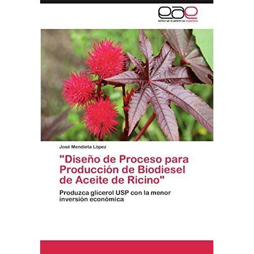 Diseño De Proceso Para Producción De Biodiesel De Aceite De Ricino