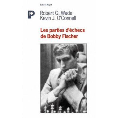 Les Parties D'échecs De Bobby Fischer