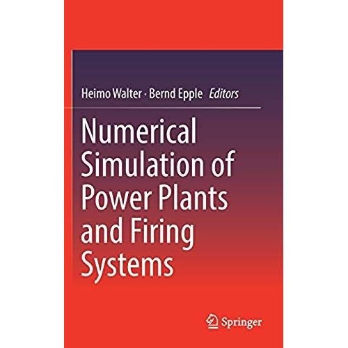 Numerical Simulation Of Power Plants And Firing Systems