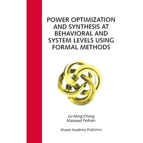 Power Optimization And Synthesis At Behavioral And System Levels Using Formal Methods
